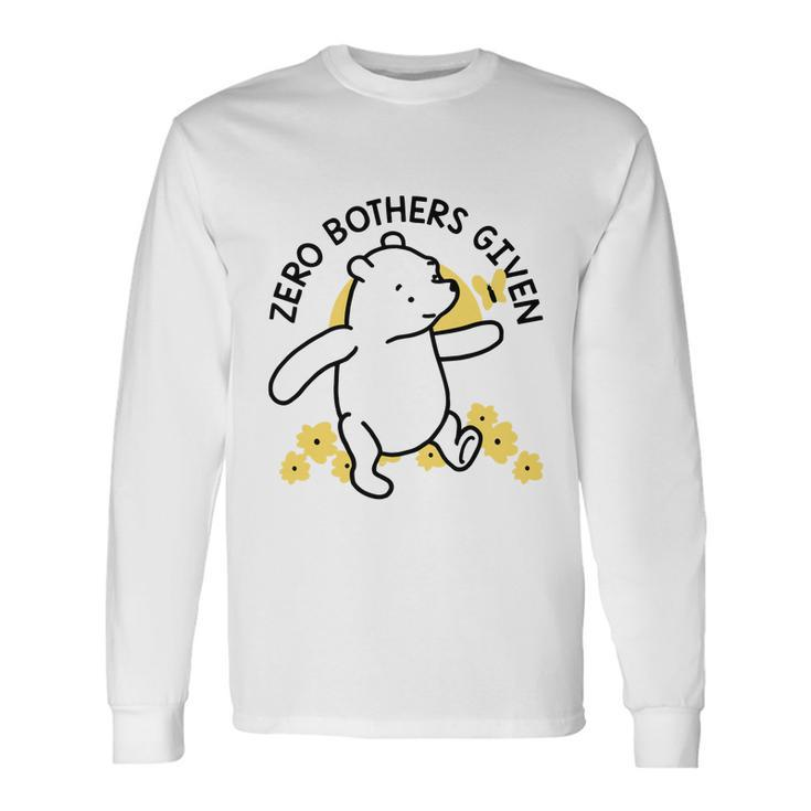 Zero Bothers Given Zero Bothers Given Long Sleeve T-Shirt