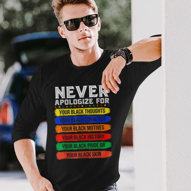 Never Apologize For Your Blackness Black History Month V4 Long Sleeve T-Shirt Gifts for Him