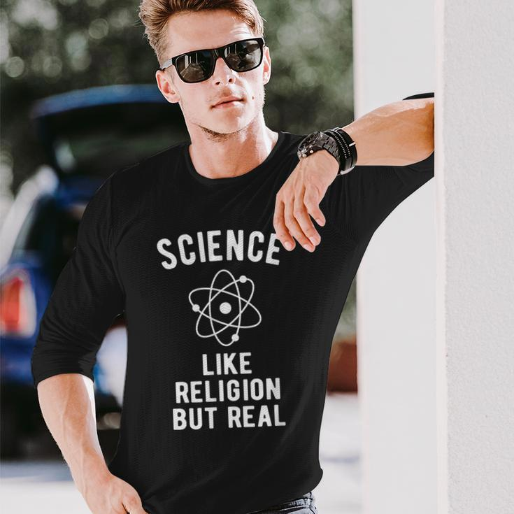 Atheist Science Like Religion But Real Long Sleeve T-Shirt Gifts for Him