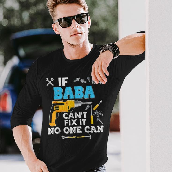 If Baba Cant Fix It No One Can Father Day Papa Long Sleeve T-Shirt Gifts for Him