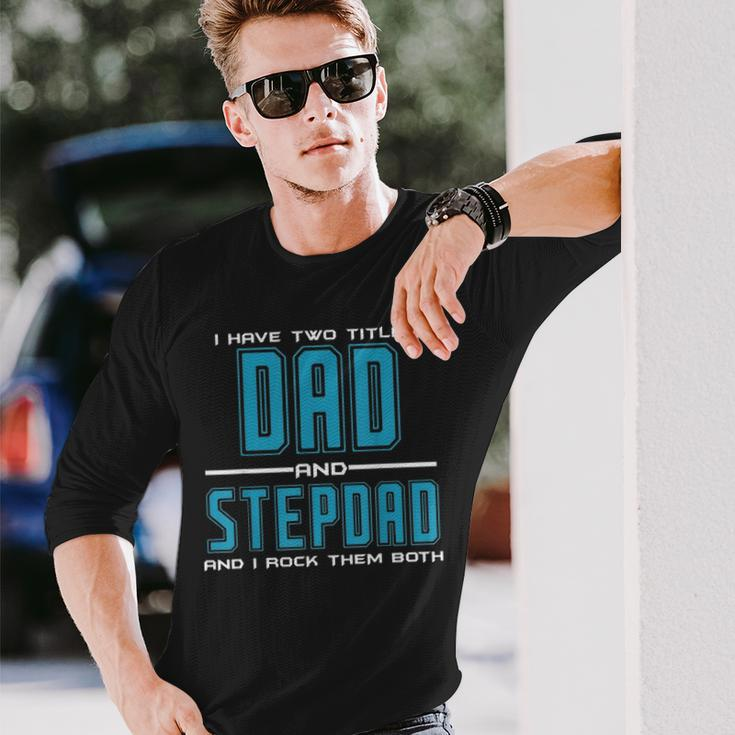 Best Dad And Stepdad Fathers Day Birthday Men Long Sleeve T-Shirt Gifts for Him