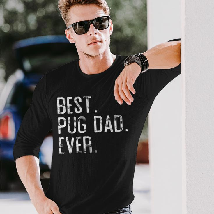 Best Pug Dad Ever Father’S Day For Pug Dad Long Sleeve T-Shirt T-Shirt Gifts for Him