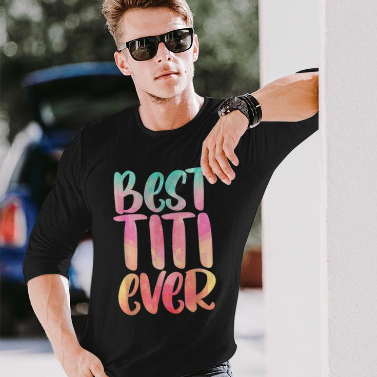 Best Titi With Best Titi Ever Long Sleeve T-Shirt Gifts for Him