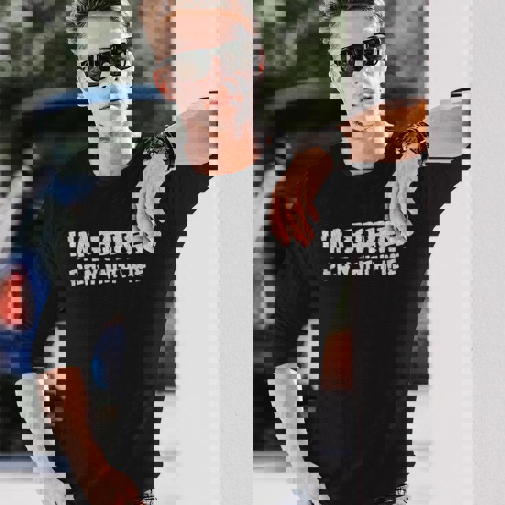 Im Bored Play With Me Long Sleeve T-Shirt Gifts for Him