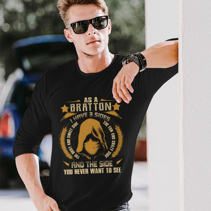 Bratton I Have 3 Sides You Never Want To See Long Sleeve T-Shirt Gifts for Him