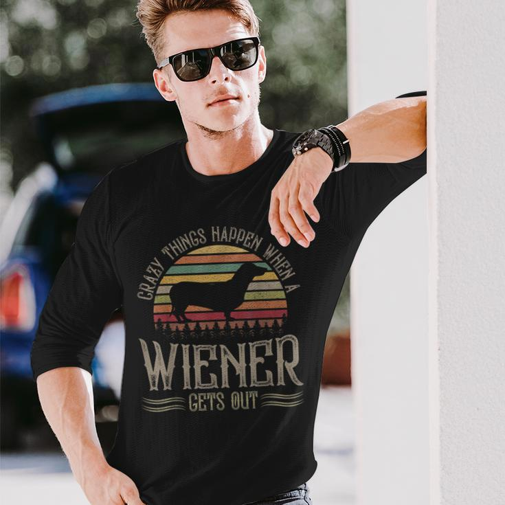 Crazy Things Happen When A Wiener Gets Out Dachshund V2 Long Sleeve T-Shirt Gifts for Him