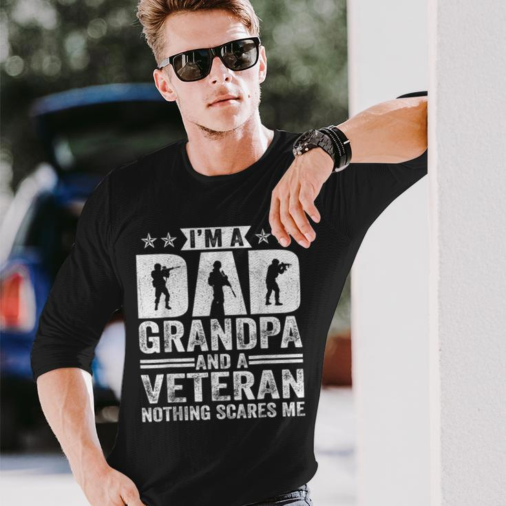 Im A Dad Grandpa And A Veteran Nothing Scares Me Father Day Long Sleeve T-Shirt Gifts for Him