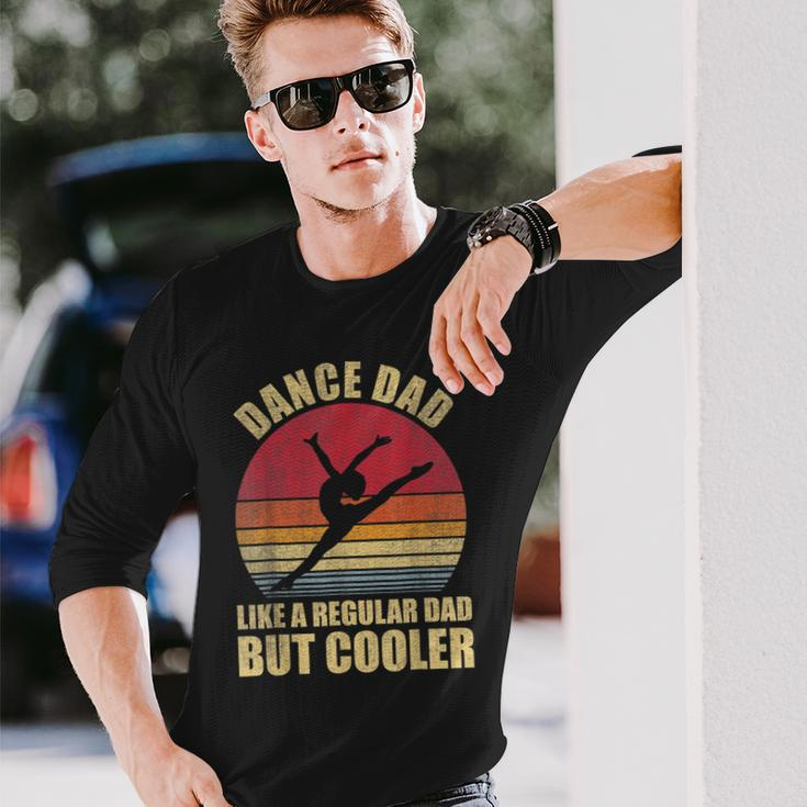 Dance Dad Like A Regular Dad But Cooler Daddy Da Long Sleeve T-Shirt Gifts for Him
