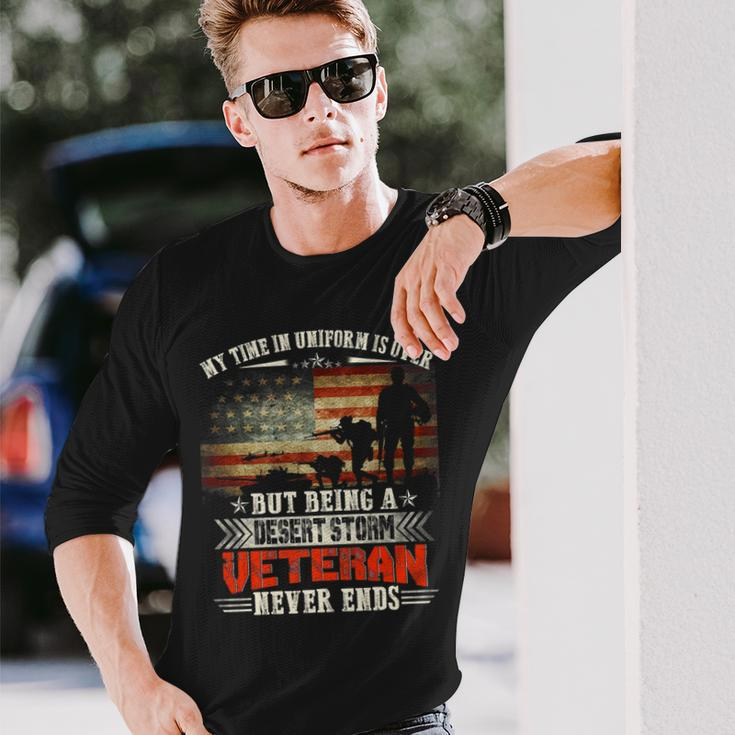 Being A Desert Storm Veteran Never End Veteran Military Long Sleeve T-Shirt Gifts for Him