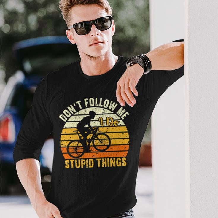 Dont Follow Me I Do Stupid Things V3 Long Sleeve T-Shirt Gifts for Him