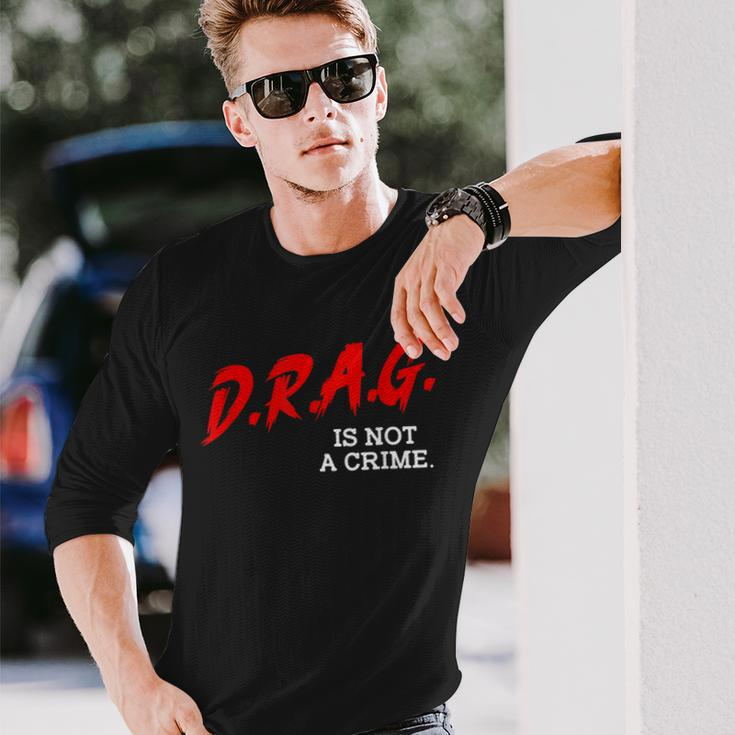 Drag Is Not A Crime Lgbt Gay Pride Equality Drag Queen Long Sleeve T-Shirt T-Shirt Gifts for Him
