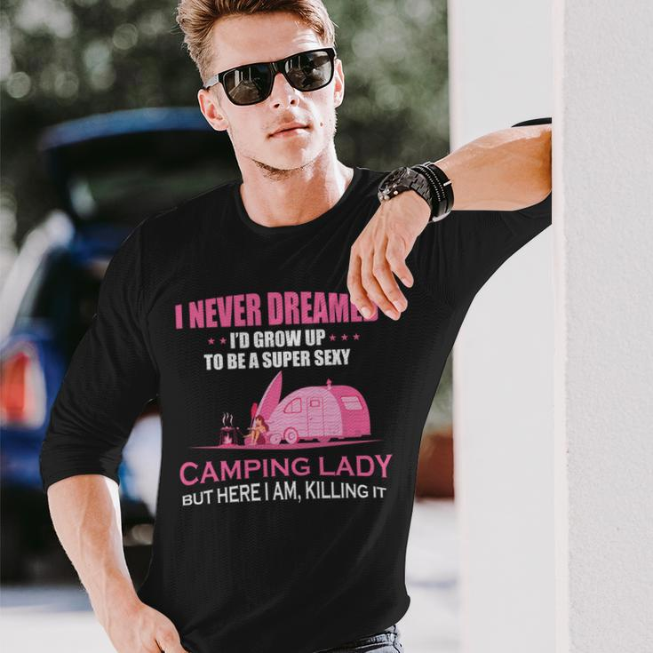 I Never Dreamed Id Grow Up To Be A Super Camping Lady Pink Camp Men Women Long Sleeve T-Shirt T-shirt Graphic Print Gifts for Him