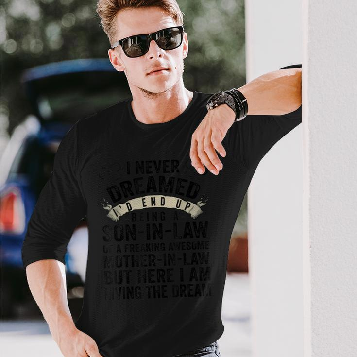 I Never Dreamed Of Being A Son In Law Awesome Mother In LawV5 Long Sleeve T-Shirt Gifts for Him