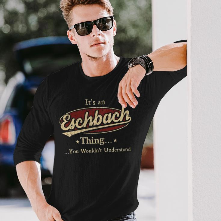 Eschbach Shirt Personalized Name With Name Eschbach Long Sleeve T-Shirt Gifts for Him