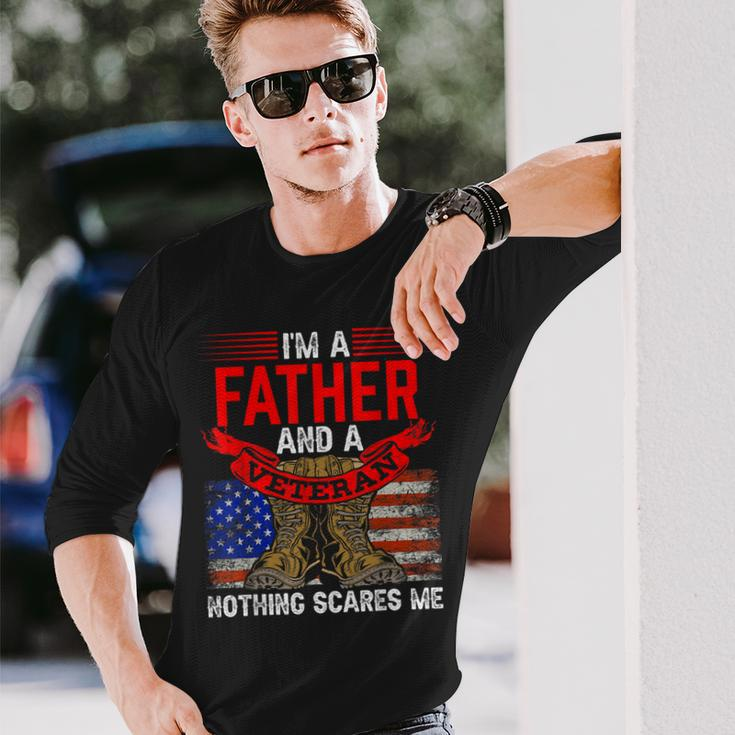 Father And Veteran Nothing Scares Me Relatives Veterans Dad Long Sleeve T-Shirt Gifts for Him