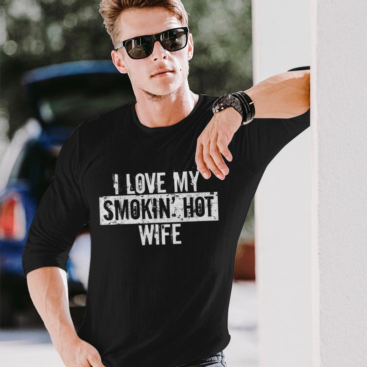 Funny I Love My Smokin Hot Wife Valentine Anniversary Men Women Long Sleeve T-shirt Graphic Print Unisex Gifts for Him
