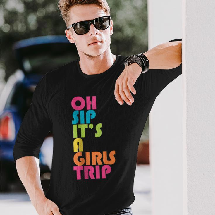 Girls Trip Oh Sip Its A Girls Trip Vacation Group Matching Long Sleeve T-Shirt T-Shirt Gifts for Him
