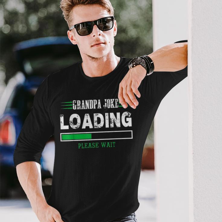 Grandpa Joke Loading Fathers Day For Him Long Sleeve T-Shirt Gifts for Him