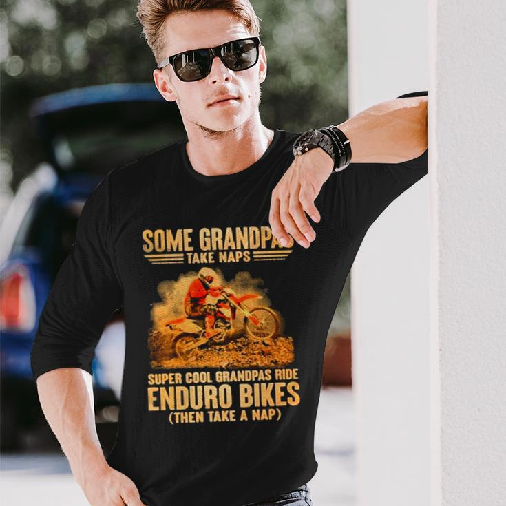 Grandpas Take Naps Dga 127 Super Cool Grandpas Ride Enduro Bike Then Take A Nap Long Sleeve T-Shirt Gifts for Him