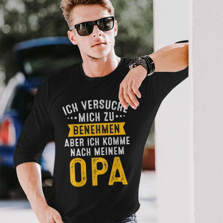 Ich Versuche Mich Zu Benehmen Aber Komme Nach Meinem Opa Langarmshirts Geschenke für Ihn