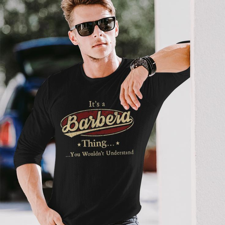 Its A Barbera Thing You Wouldnt Understand Shirt Personalized Name With Name Printed Barbera Long Sleeve T-Shirt Gifts for Him