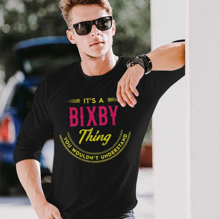 Its A Bixby Thing You Wouldnt Understand Shirt Personalized Name With Name Printed Bixby Long Sleeve T-Shirt Gifts for Him