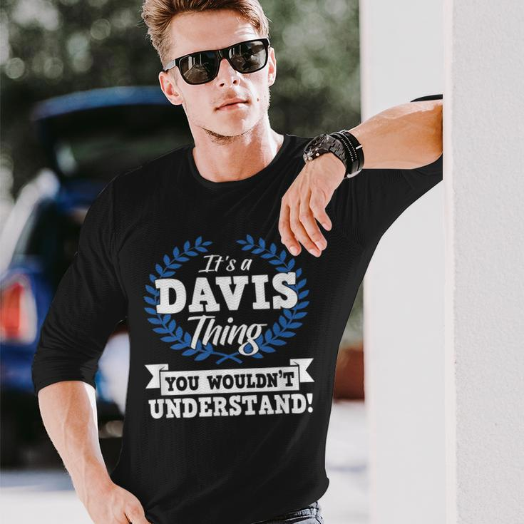 Its A Davis Thing You Wouldnt Understand Name Long Sleeve T-Shirt Gifts for Him