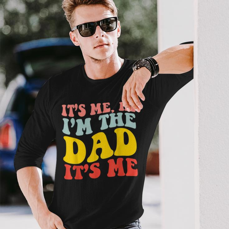 Its Me Hi Im The Dad Its Me For Dad Fathers Day Groovy Long Sleeve T-Shirt Gifts for Him