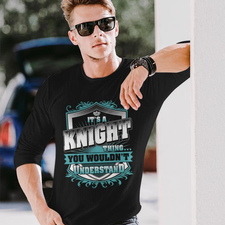Its A Knight Thing You Wouldnt Understand Classic Long Sleeve T-Shirt Gifts for Him