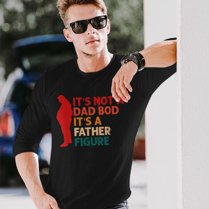 Its Not A Dad Bod Its Father Figure Fathers Day Long Sleeve T-Shirt T-Shirt Gifts for Him