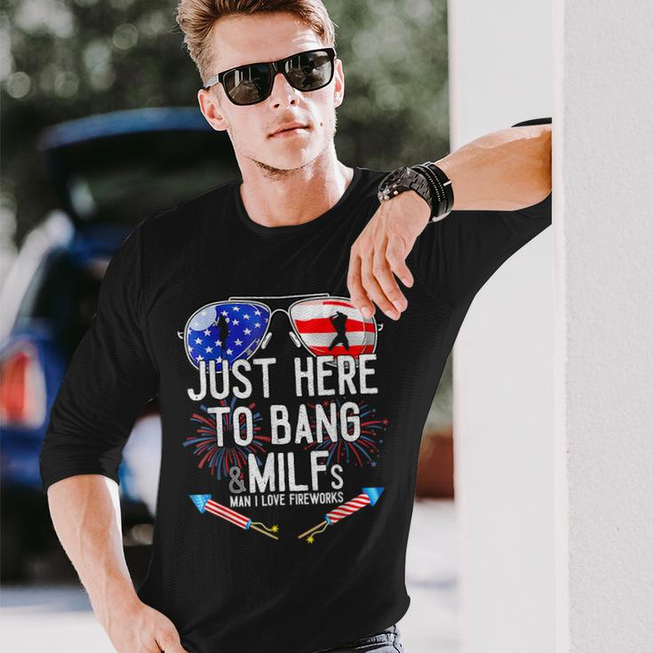 Just-Here To Bang & Milfs Man I Love Fireworks 4Th Of July Long Sleeve T-Shirt T-Shirt Gifts for Him