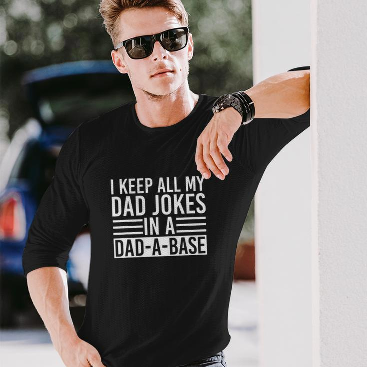 I Keep All My Dad Jokes In A Dad A Base Dad Jokes V2 Long Sleeve T-Shirt Gifts for Him