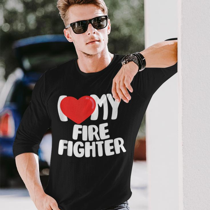 I Love My Fire Fighter Long Sleeve T-Shirt Gifts for Him
