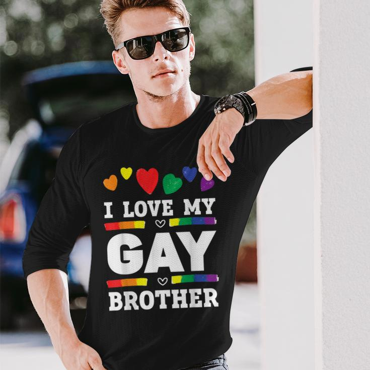 I Love My Gay Brother Best Bro Ever Brotherhood Long Sleeve T-Shirt Gifts for Him