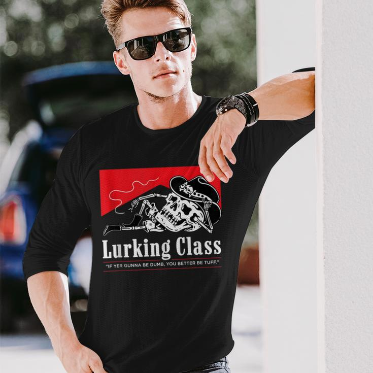 Lurking-Class If Yer Gunna Be Dumb You Better Be Tuff” Long Sleeve T-Shirt T-Shirt Gifts for Him