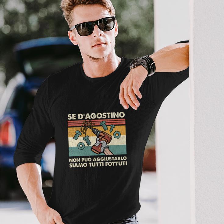 Lustiges Italienisches Spruch Langarmshirts Se D'Agostino Non Può Aggiustarlo Siamo Tutti Fottuti Geschenke für Ihn