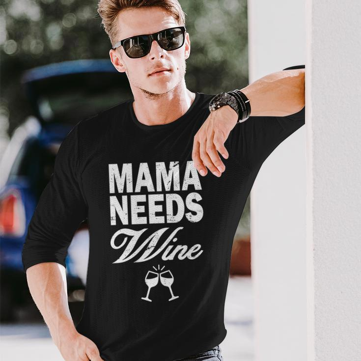 Mama Needs Wine V2 Long Sleeve T-Shirt Gifts for Him