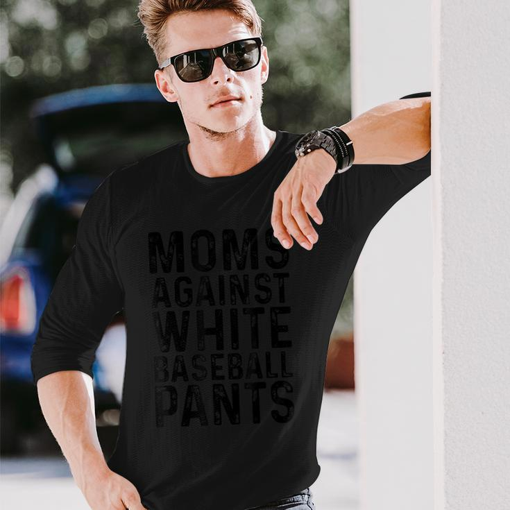 Moms Against White Baseball Pants For Mom Long Sleeve T-Shirt Gifts for Him