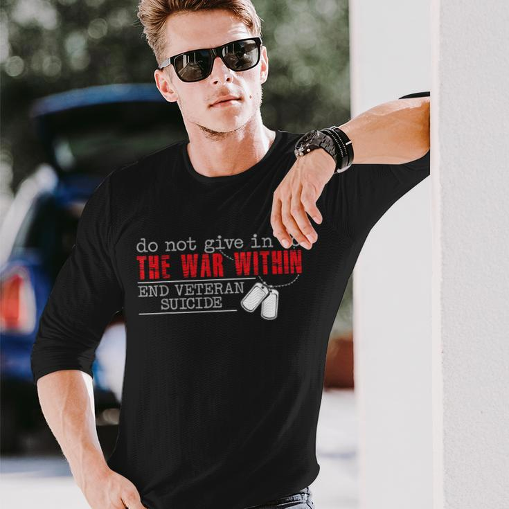 Do Not Give In To The War Within End Veteran Suicide Support Long Sleeve T-Shirt Gifts for Him