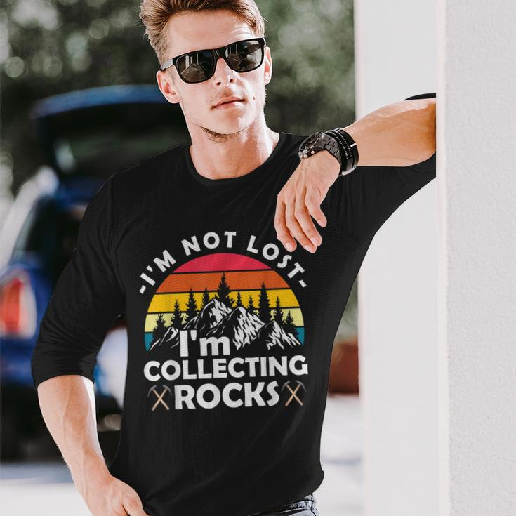 Im Not Lost Im Collecting Rocks Geologist Geode Hunter Long Sleeve T-Shirt T-Shirt Gifts for Him