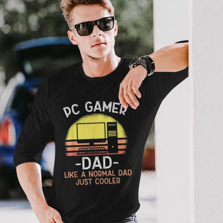 Pc Gamer Dad Like A Normal Dad Just Cooler Gamer Long Sleeve T-Shirt Gifts for Him