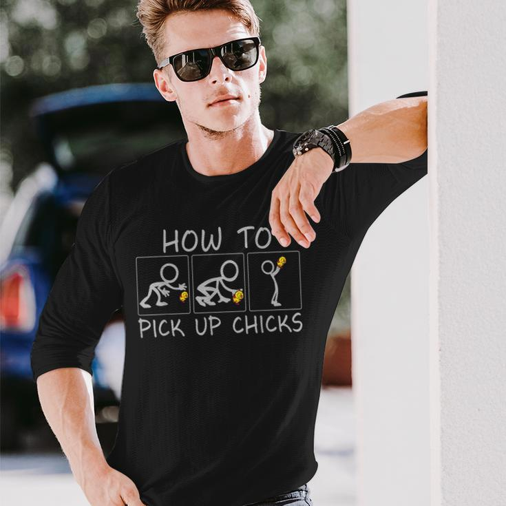How To Pick Up Chicks Long Sleeve T-Shirt T-Shirt Gifts for Him