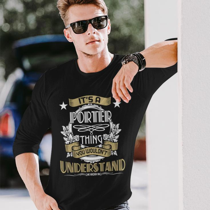 Porter Thing Wouldnt Understand Name Long Sleeve T-Shirt Gifts for Him