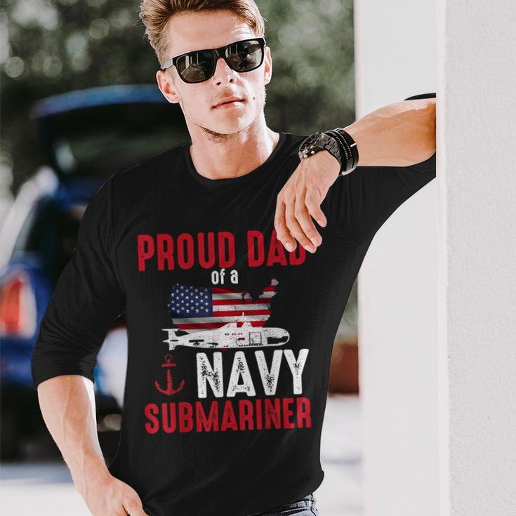 Proud Dad Of A Navy Submariner Veteran Day Long Sleeve T-Shirt Gifts for Him