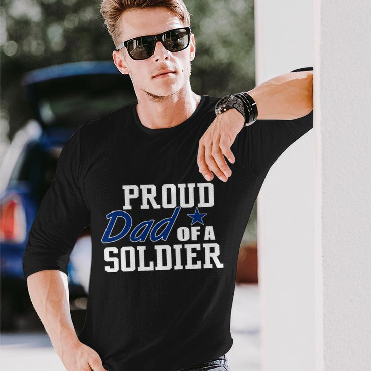 Proud Dad Of A Soldier Long Sleeve T-Shirt Gifts for Him