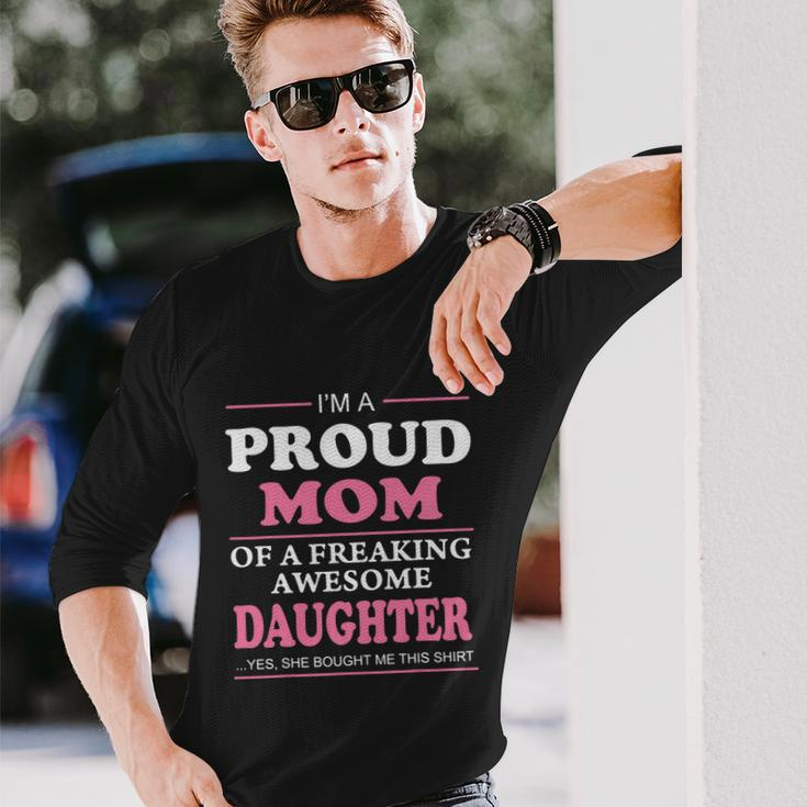 Im A Pround Mom Of A Freaking Awesome Son Best For Long Sleeve T-Shirt Gifts for Him