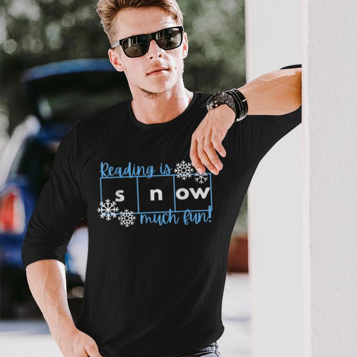 Reading Is Snow Much Fun Science Of Reading Long Sleeve T-Shirt Gifts for Him