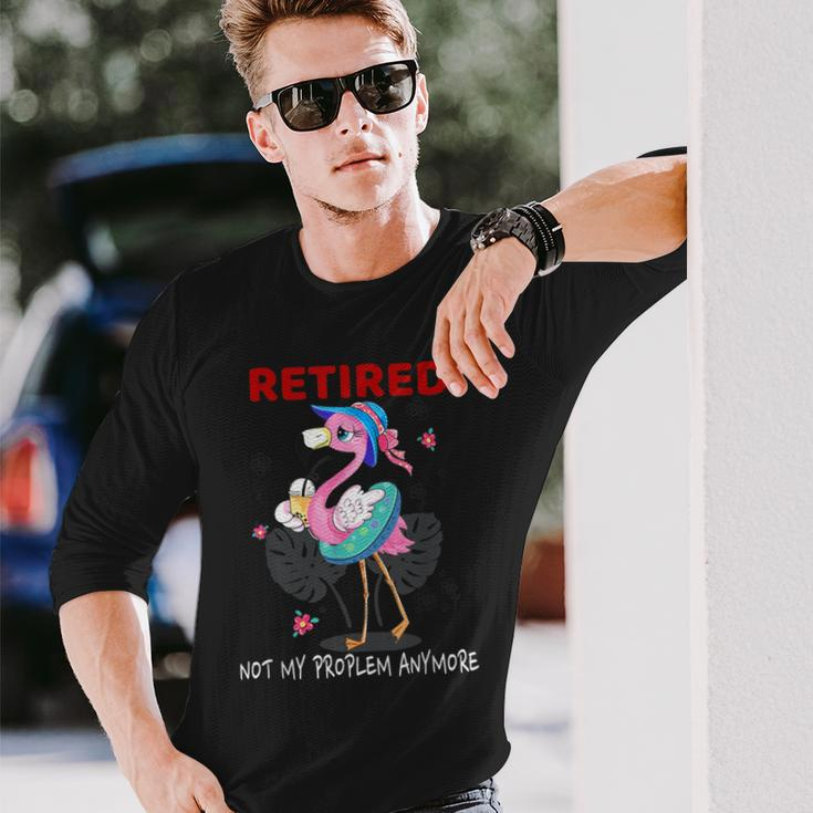 Retired Not My Problem Anymore Funny Flamingo Retirement Men Women Long Sleeve T-shirt Graphic Print Unisex Gifts for Him