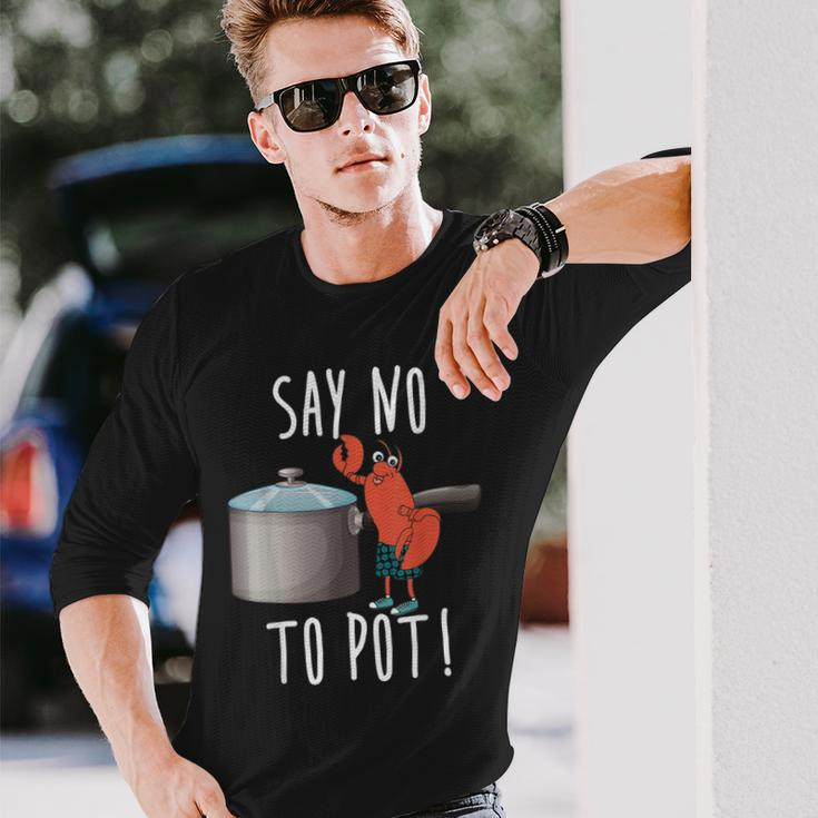 Say No To Pot Lobster Eating Seafood Boil Eat Shrimp Long Sleeve T-Shirt T-Shirt Gifts for Him