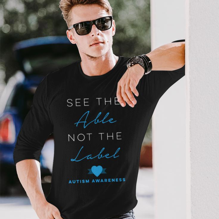 See The Able Not The Label Autism Down Syndrome Awareness Long Sleeve T-Shirt T-Shirt Gifts for Him